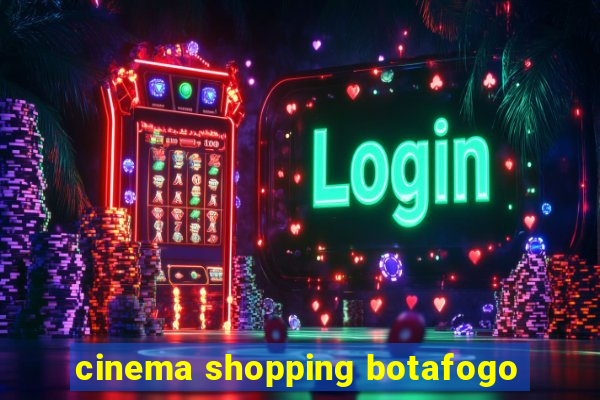 cinema shopping botafogo